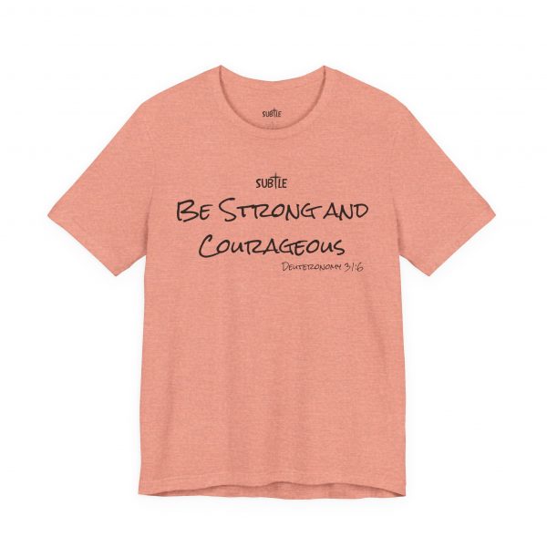 Strong & Courageous by Subtle Merch--Unisex Heavy Cotton T-Shirt, Faith-Based and Inspirational, Deuteronomy 31:6 - Image 10