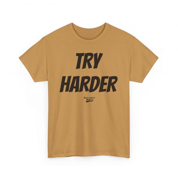 Try Harder Motivational T-Shirt - Image 27