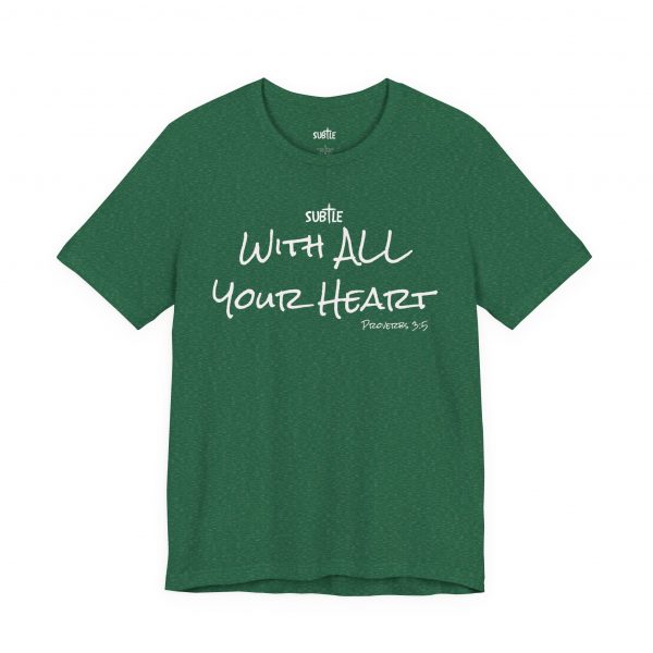 With All Your Heart by Subtle Merch--Unisex Dark Colored Heavy Cotton T-Shirt, Faith-Based and Inspirational, Proverbs 3:5 - Image 27