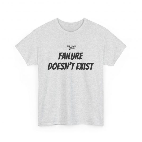 Failure Doesn't Exist Motivational T-Shirt - Image 7