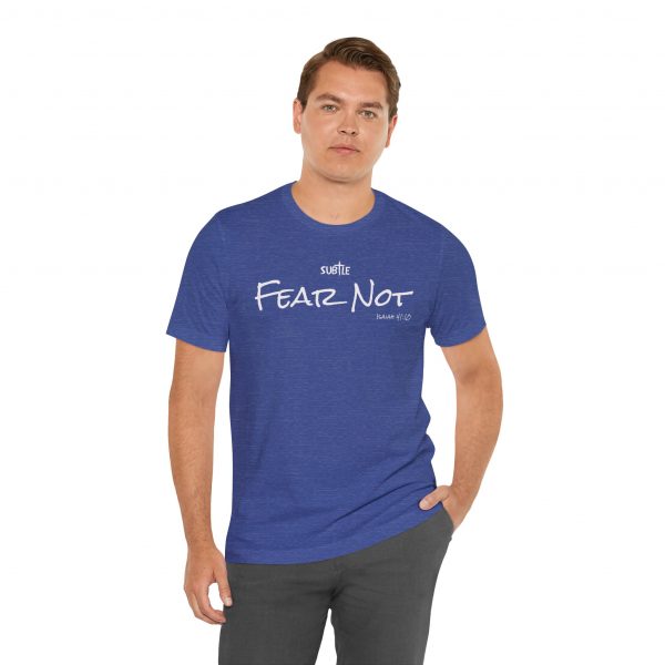 Fear Not by Subtle Merch--Unisex Dark Colored Heavy Cotton T-Shirt, Faith-Based and Inspirational, Isaiah 41:10 - Image 24