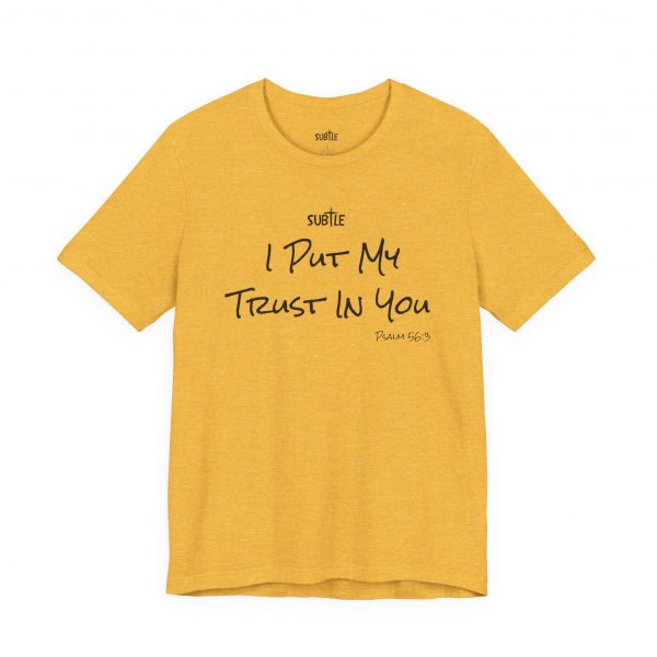 Trust in You by Subtle Merch--Unisex Heavy Cotton T-Shirt, Faith-Based and Inspirational, Psalm 56:3 - Image 7