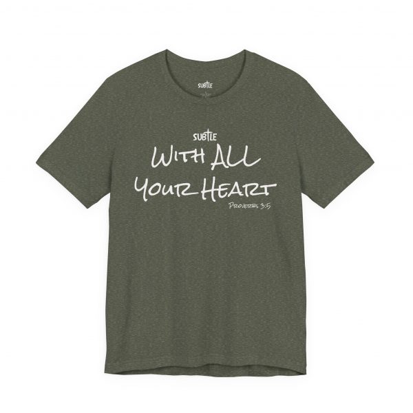 With All Your Heart by Subtle Merch--Unisex Dark Colored Heavy Cotton T-Shirt, Faith-Based and Inspirational, Proverbs 3:5 - Image 23