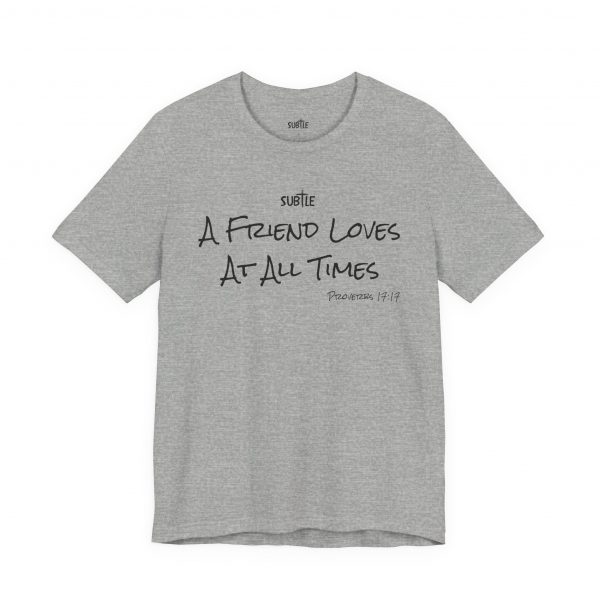 A Friend Loves at All Times by Subtle Merch--Unisex Heavy Cotton T-Shirt, Faith-Based and Inspirational, Proverbs 17:17 - Image 34