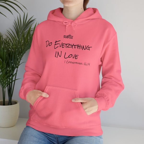Everything in Love by Subtle--Unisex Hoodie, Cozy Sweatshirt, Faith-Based Inspirational Apparel,  1 Corinthians 16:14 - Image 47