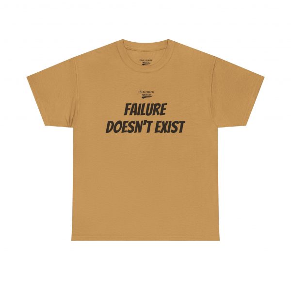 Failure Doesn't Exist Motivational T-Shirt - Image 25